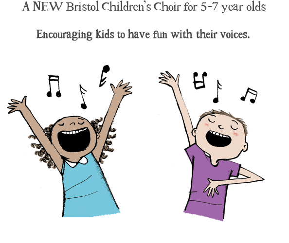 A NEW Bristol Children's Choir for 5-7 year olds - Encouraging Kids to have fun with their voices